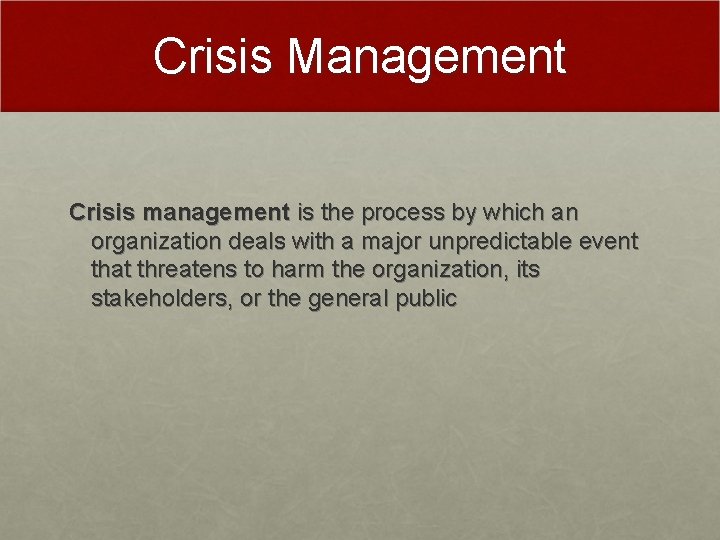 Crisis Management Crisis management is the process by which an organization deals with a