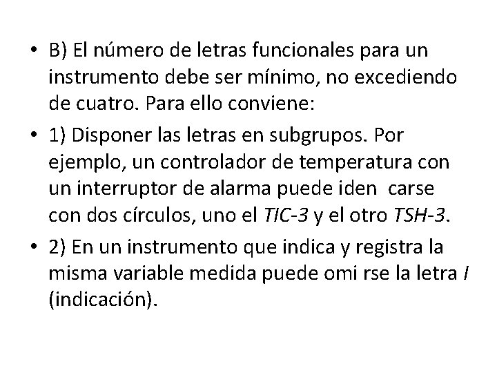  • B) El número de letras funcionales para un instrumento debe ser mínimo,