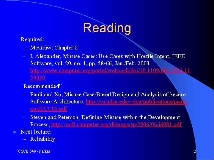 Reading Required: – Mc. Graw: Chapter 8 – I. Alexander, Misuse Cases: Use Cases