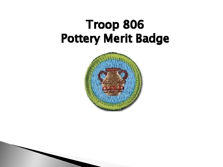 Troop 806 Pottery Merit Badge 