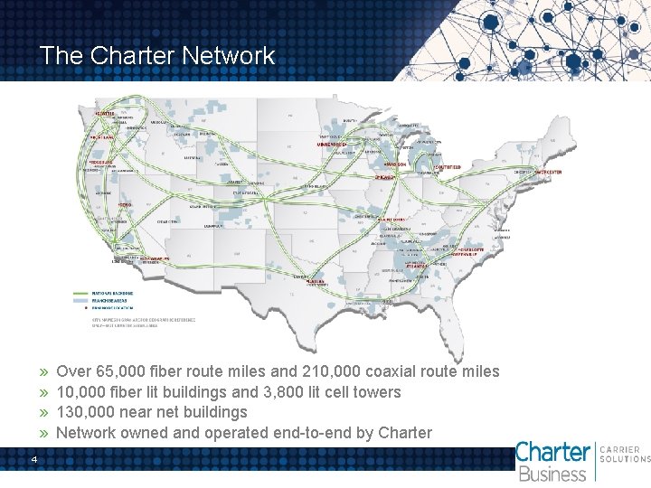 The Charter Network » » 4 Over 65, 000 fiber route miles and 210,