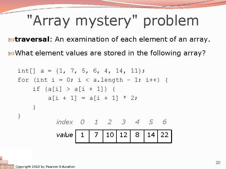 "Array mystery" problem traversal: An examination of each element of an array. What element