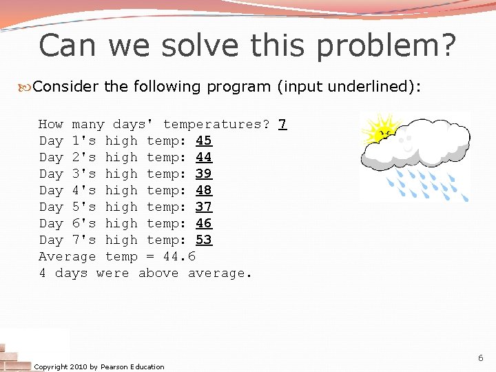 Can we solve this problem? Consider the following program (input underlined): How many days'
