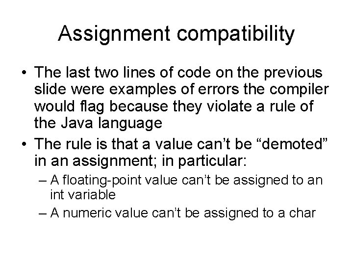 Assignment compatibility • The last two lines of code on the previous slide were