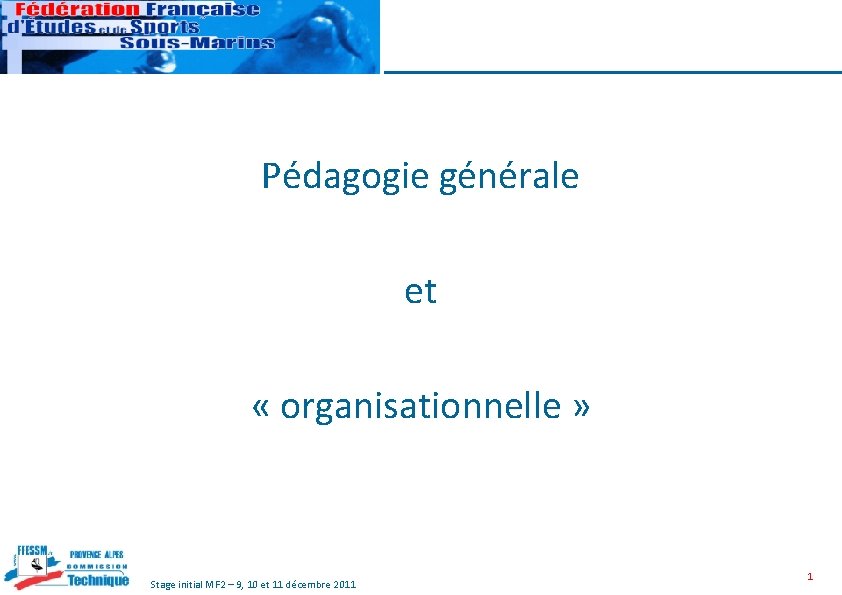 Pédagogie générale et « organisationnelle » Stage initial MF 2 – 9, 10 et