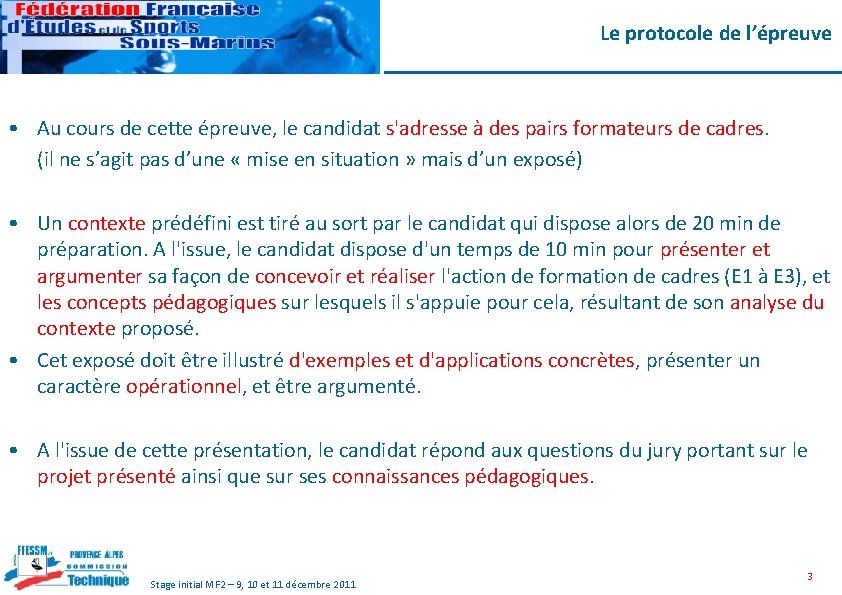 Le protocole de l’épreuve • Au cours de cette épreuve, le candidat s'adresse à