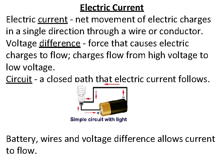 Electric Current Electric current - net movement of electric charges in a single direction