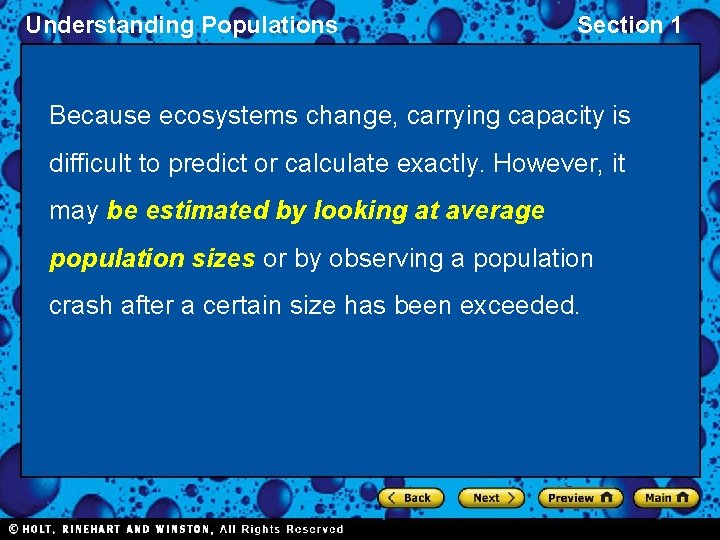 Understanding Populations Section 1 Because ecosystems change, carrying capacity is difficult to predict or