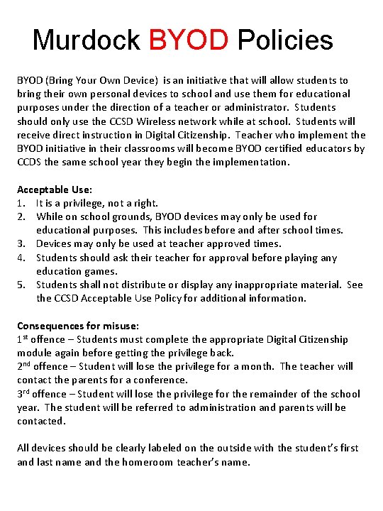 Murdock BYOD Policies BYOD (Bring Your Own Device) is an initiative that will allow