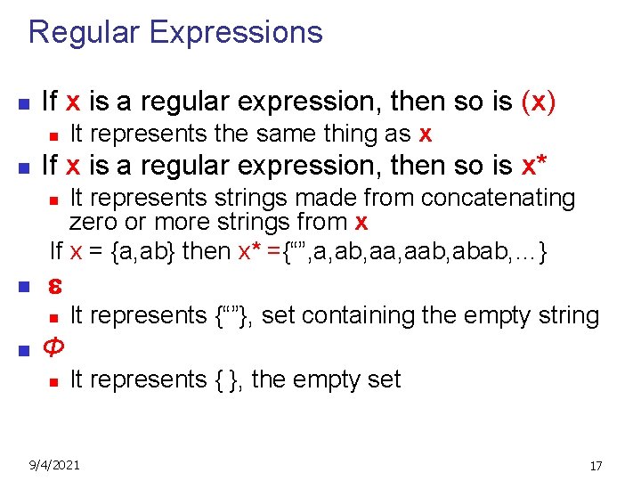 Regular Expressions n If x is a regular expression, then so is (x) n