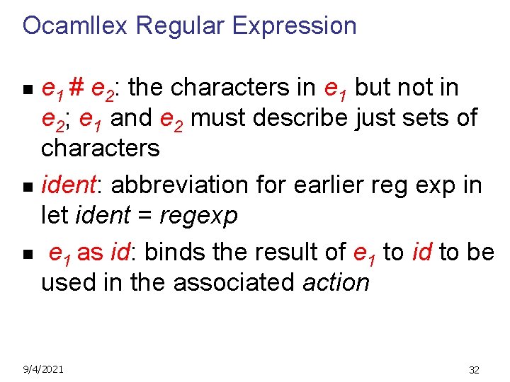 Ocamllex Regular Expression e 1 # e 2: the characters in e 1 but