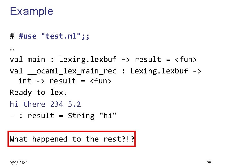 Example # #use "test. ml"; ; … val main : Lexing. lexbuf -> result