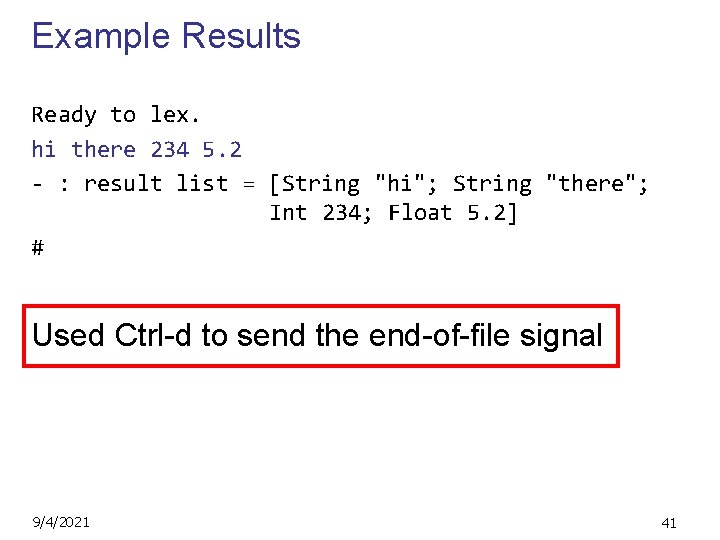 Example Results Ready to lex. hi there 234 5. 2 - : result list