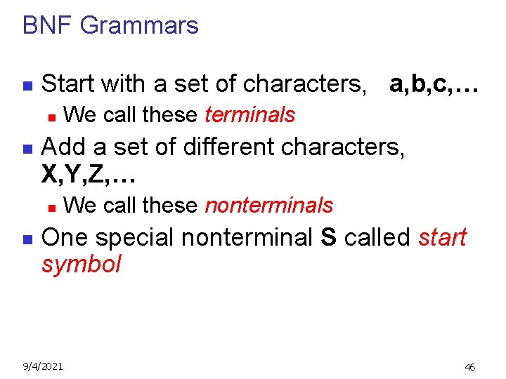 BNF Grammars n Start with a set of characters, a, b, c, … n