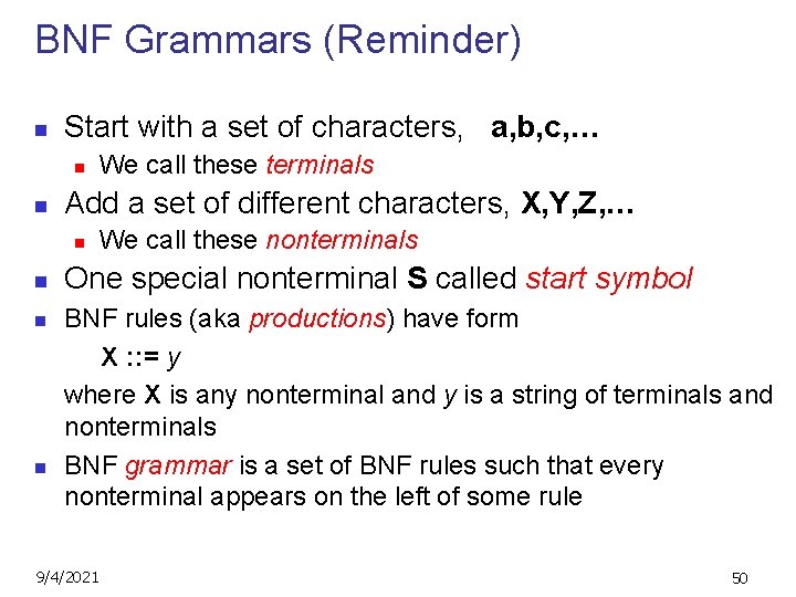 BNF Grammars (Reminder) n Start with a set of characters, a, b, c, …