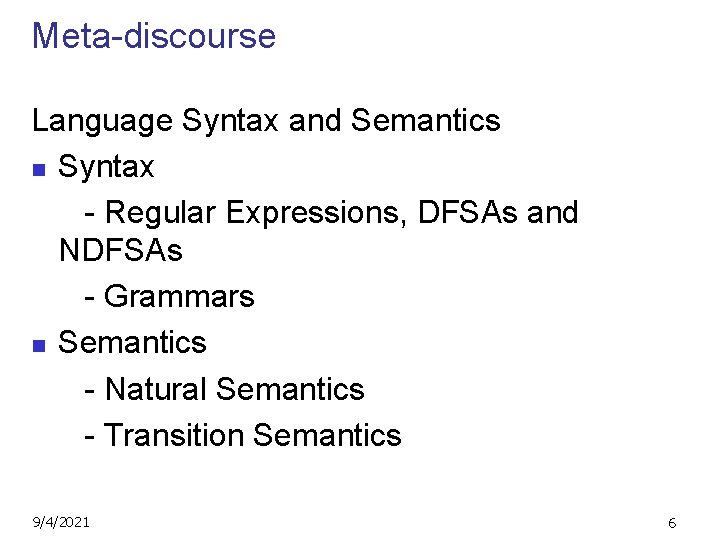 Meta-discourse Language Syntax and Semantics n Syntax - Regular Expressions, DFSAs and NDFSAs -