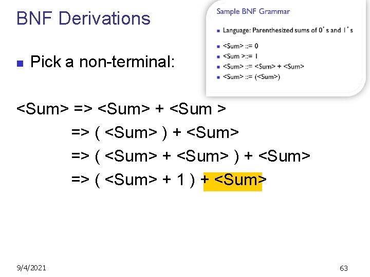 BNF Derivations n Pick a non-terminal: <Sum> => <Sum> + <Sum > => (