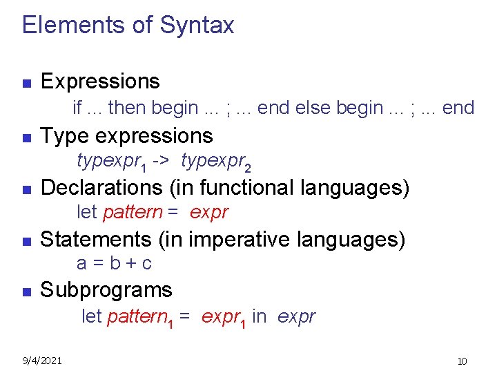 Elements of Syntax n Expressions if. . . then begin. . . ; .