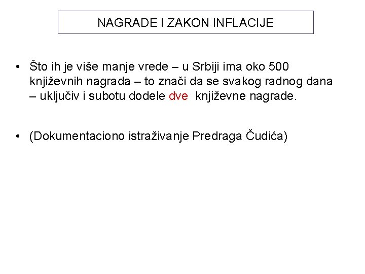 NAGRADE I ZAKON INFLACIJE • Što ih je više manje vrede – u Srbiji