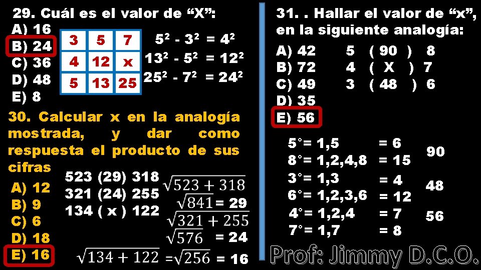 29. Cuál es el valor de “X”: A) 16 52 - 3 2 = 29. Cuál es el valor de “X”: A) 16 52 - 3 2 =