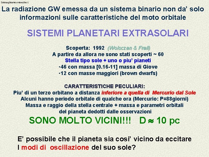 Sistemi planetari extrasolari 1 La radiazione GW emessa da un sistema binario non da’