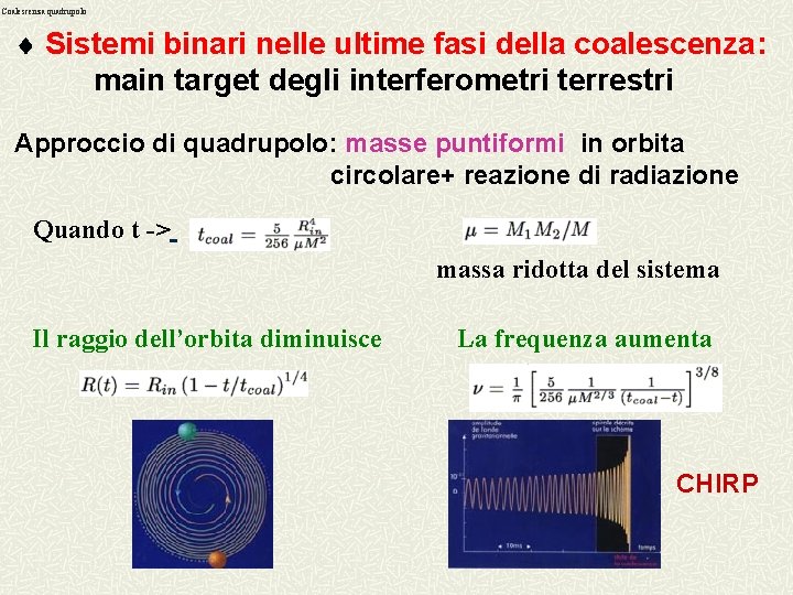 Coalescenza quadrupolo Sistemi binari nelle ultime fasi della coalescenza: main target degli interferometri terrestri