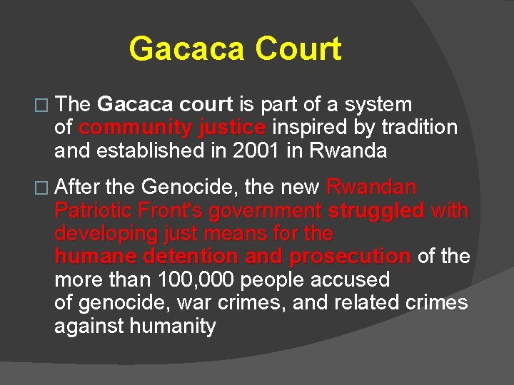 Gacca JUSTICE AND RECONCILIATION IN RWANDA The key dilemma