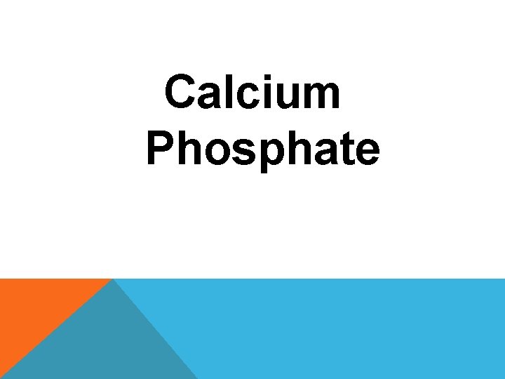 Calcium Phosphate Calcium Phosphate