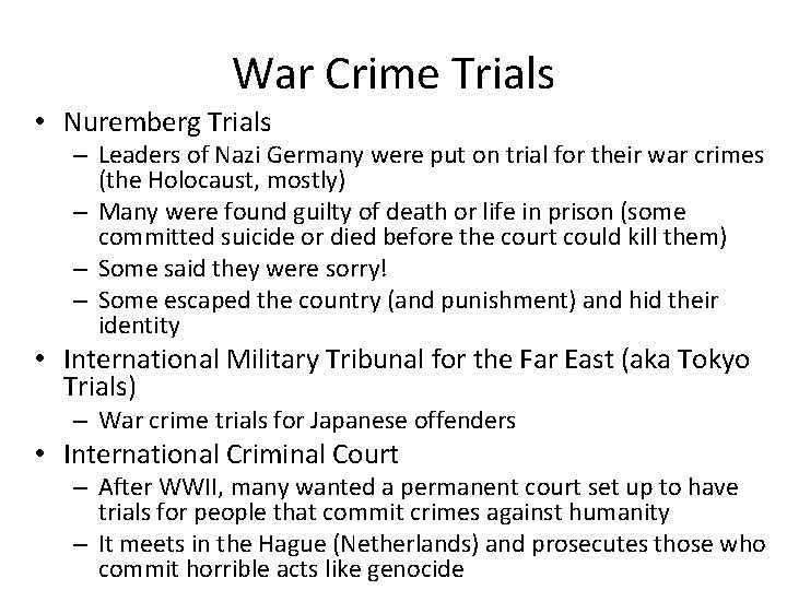 War Crime Trials • Nuremberg Trials – Leaders of Nazi Germany were put on