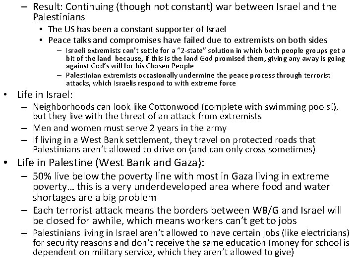 – Result: Continuing (though not constant) war between Israel and the Palestinians • The