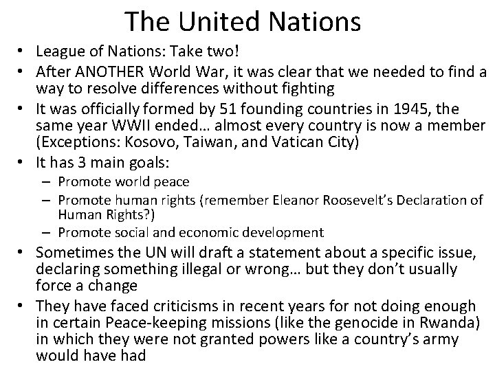 The United Nations • League of Nations: Take two! • After ANOTHER World War,