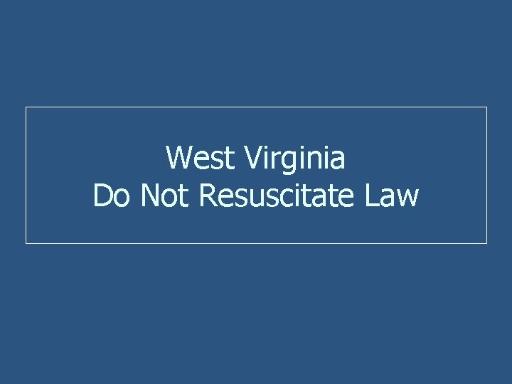 West Virginia Do Not Resuscitate Law 