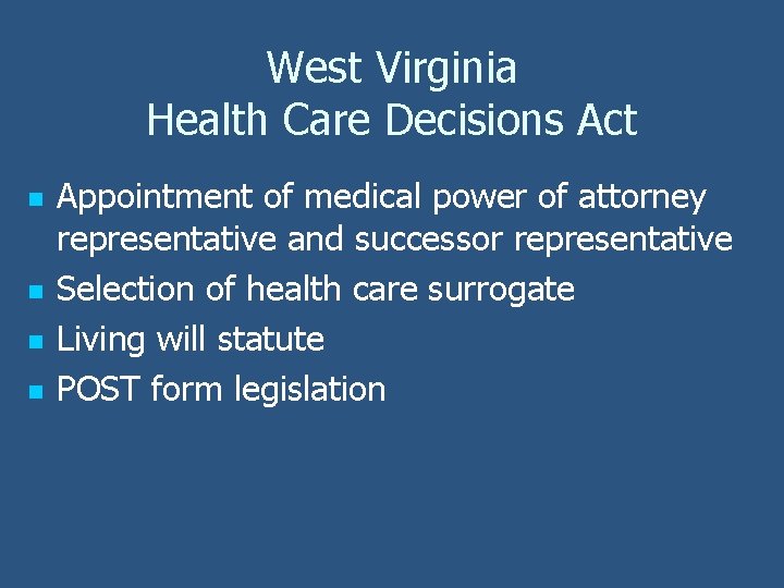 West Virginia Health Care Decisions Act n n Appointment of medical power of attorney