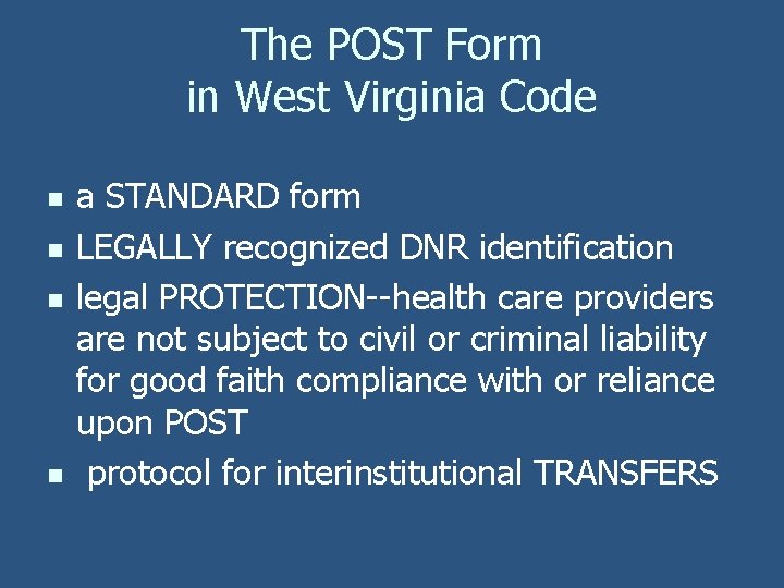 The POST Form in West Virginia Code n n a STANDARD form LEGALLY recognized