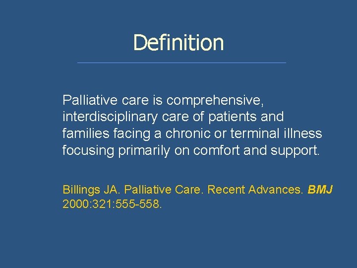 Definition Palliative care is comprehensive, interdisciplinary care of patients and families facing a chronic