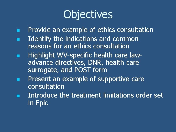 Objectives n n n Provide an example of ethics consultation Identify the indications and