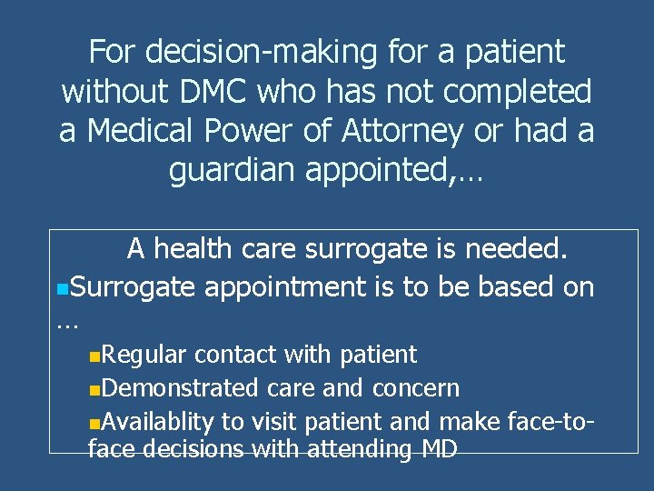 For decision-making for a patient without DMC who has not completed a Medical Power