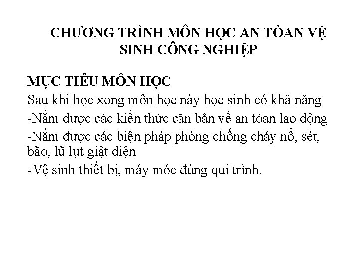 CHƯƠNG TRÌNH MÔN HỌC AN TÒAN VỆ SINH CÔNG NGHIỆP MỤC TIÊU MÔN HỌC