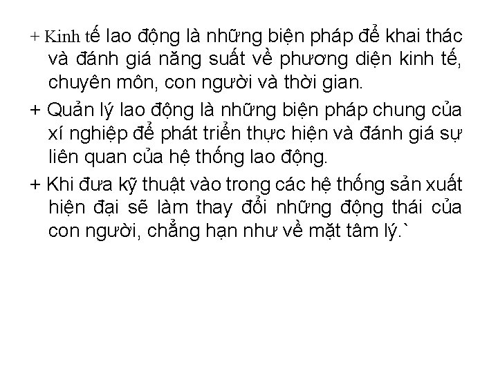 + Kinh tế lao động là những biện pháp để khai thác và đánh