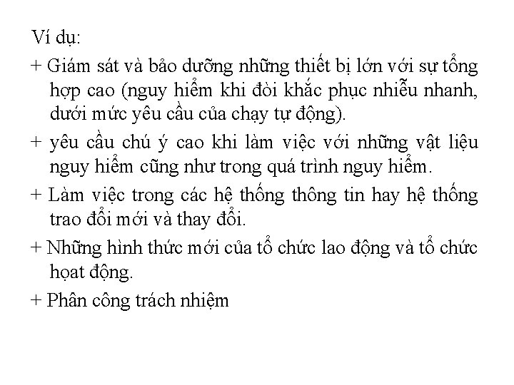 Ví dụ: + Giám sát và bảo dưỡng những thiết bị lớn với sự