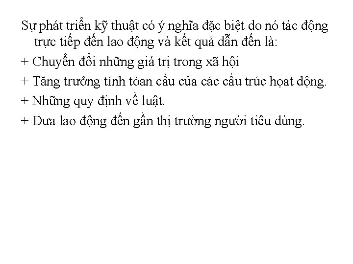 Sự phát triển kỹ thuật có ý nghĩa đặc biệt do nó tác động