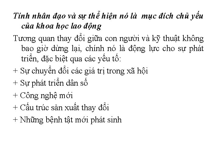 Tính nhân đạo và sự thể hiện nó là mục đích chủ yếu của