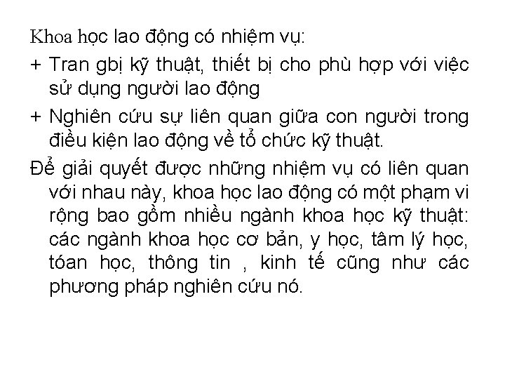 Khoa học lao động có nhiệm vụ: + Tran gbị kỹ thuật, thiết bị