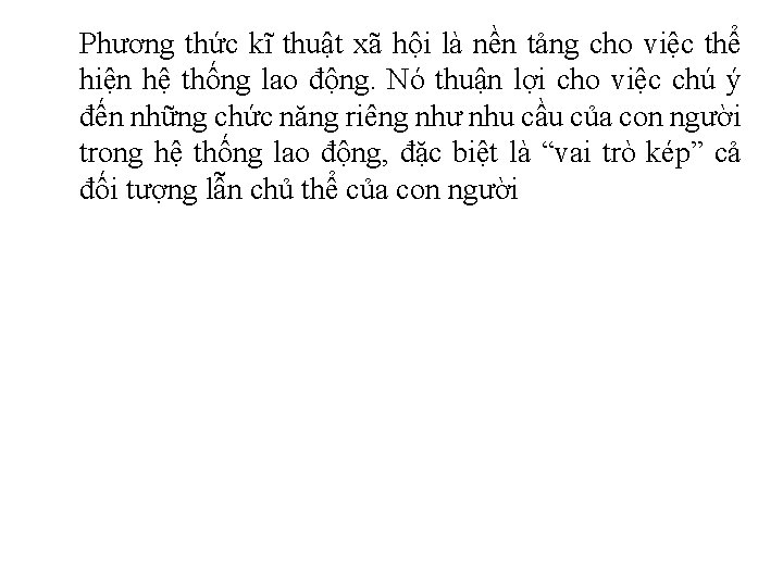 Phương thức kĩ thuật xã hội là nền tảng cho việc thể hiện hệ