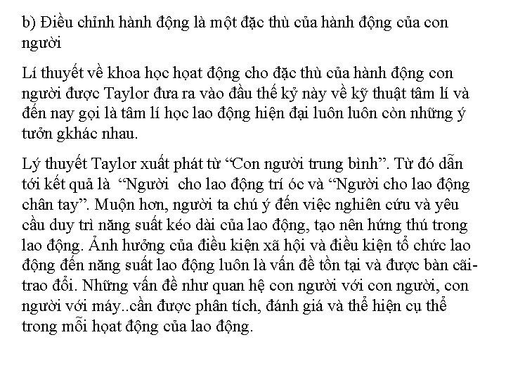 b) Điều chỉnh hành động là một đặc thù của hành động của con