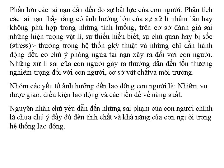 Phần lớn các tai nạn dẫn đến do sự bất lực của con người.