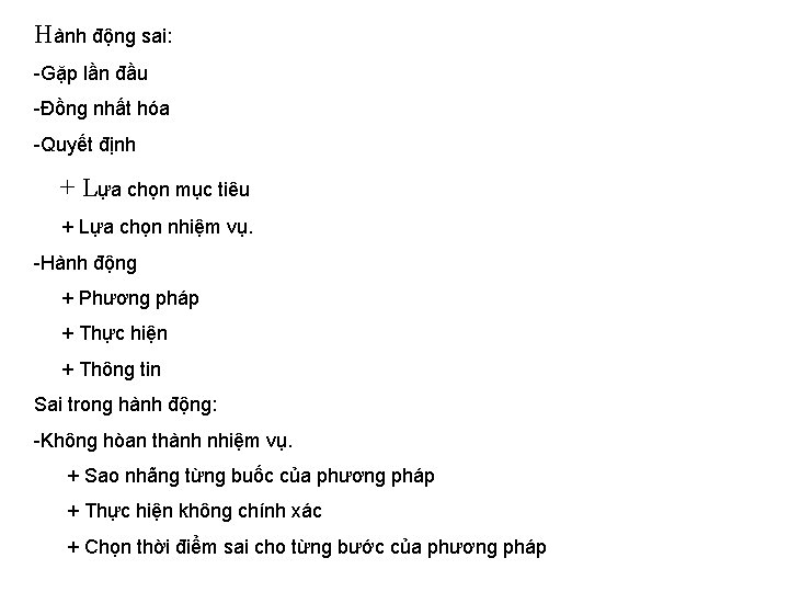 Hành động sai: -Gặp lần đầu -Đồng nhất hóa -Quyết định + Lựa chọn