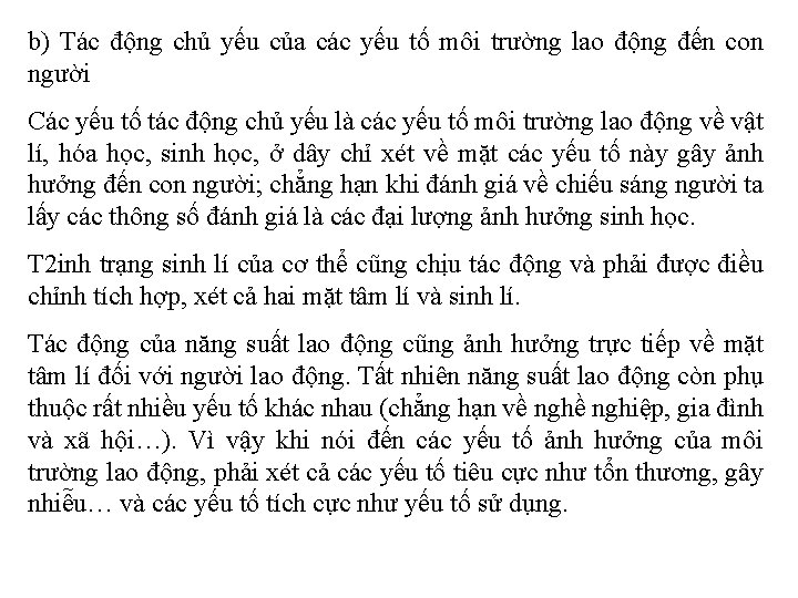 b) Tác động chủ yếu của các yếu tố môi trường lao động đến