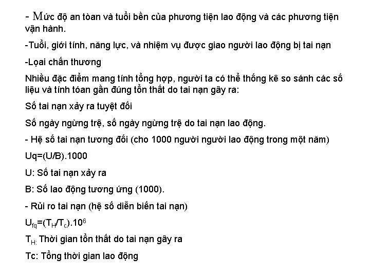 - Mức độ an tòan và tuổi bền của phương tiện lao động và