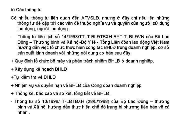 b) Các thông tư Có nhiều thông tư liên quan đến ATVSLĐ, nhưng ở